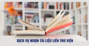 Dịch vụ mượn tài liệu liên thư viện