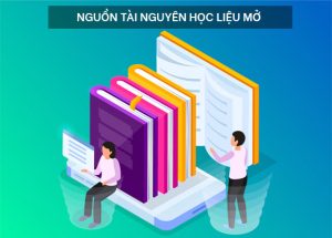 Tổng hợp các nguồn tài nguyên học liệu mở